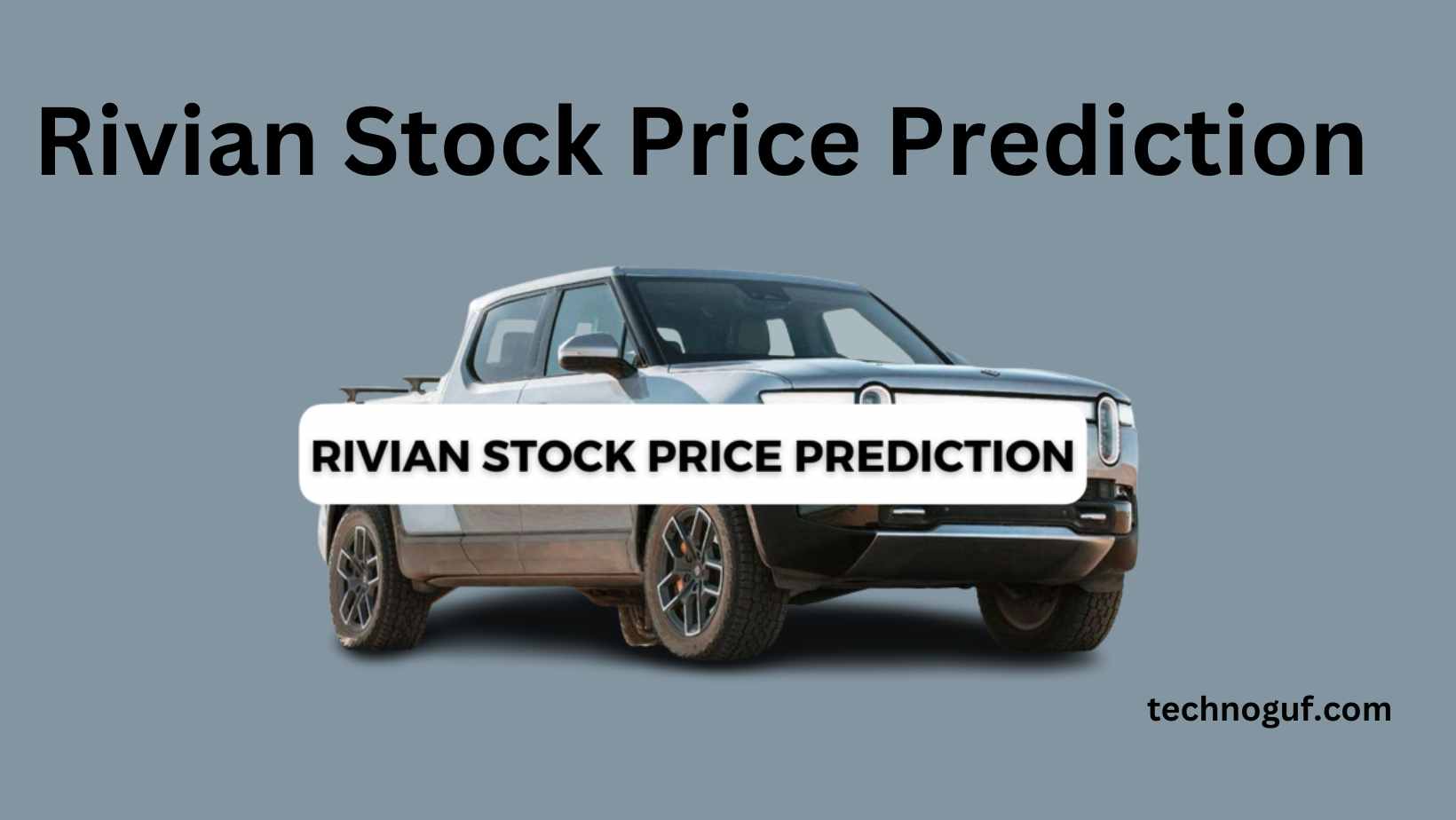 Rivian Stock Price Prediction 2023, 2024, 2025, 2030,2040 & 2050